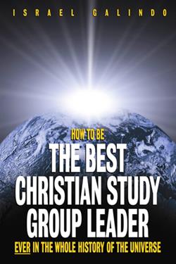 HOW TO BE THE BEST CHRISTIAN STUDY GROUP LEADER