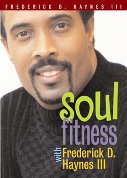 SOUL FITNESS WITH FREDERICK HAYNES III