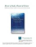 RIVER OF LIFE, FEAST OF GRACE  (PDF)