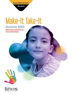 ECHOES EARLY ELEMENTARY MAKE IT TAKE IT SUMMER 2023