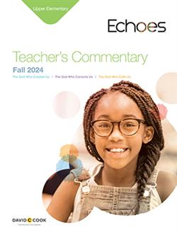 ECHOES UPPER ELEMENTARY TEACHER GUIDE FALL 2024