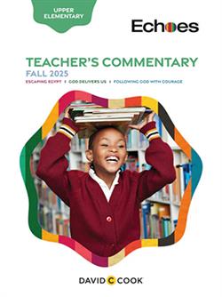 ECHOES UPPER ELEMENTARY TEACHER GUIDE FALL 2025