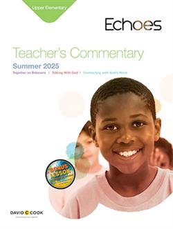 ECHOES UPPER ELEMENTARY TEACHER GUIDE SUMMER 2025