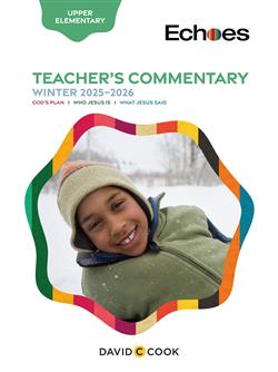 ECHOES UPPER ELEMENTARY TEACHER GUIDE WINTER 2025