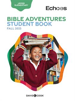 ECHOES UPPER ELEMENTARY STUDENT BOOK FALL 2025