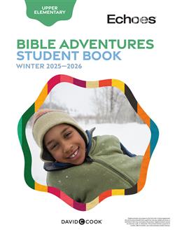 ECHOES UPPER ELEMENTARY STUDENT BOOK WINTER 2025