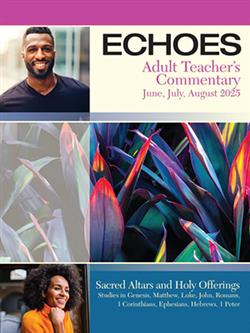 ECHOES ADULT TEACHER GUIDE SUMMER 2025