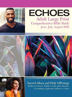 ECHOES ADULT STUDENT LARGE PRINT SUMMER 2025