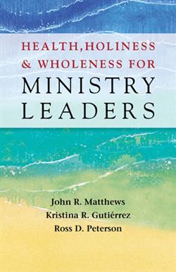 HEALTH, HOLINESS, AND WHOLENESS FOR MINISTRY LEADERS EB