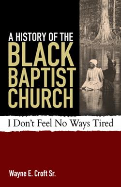 A HISTORY OF THE BLACK BAPTIST CHURCH EB