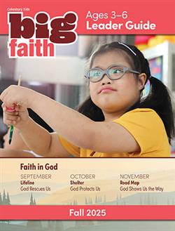 BIG FAITH AGE 3-6 LEADER GUIDE FALL 2025