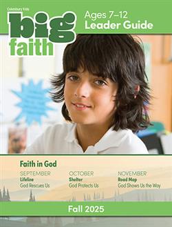 BIG FAITH AGE 7-12 LEADER GUIDE FALL 2025