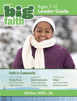 BIG FAITH AGE 7-12 LEADER GUIDE WINTER 2025