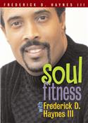 SOUL FITNESS WITH FREDERICK D HAYNES III EB