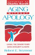 AGING WITHOUT APOLOGY EB