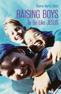 RAISING BOYS TO BE LIKE JESUS