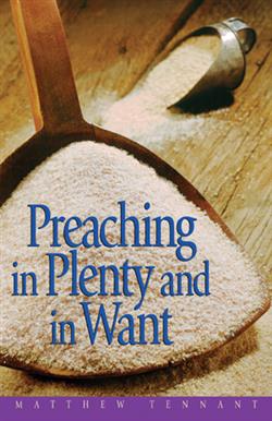 PREACHING IN PLENTY AND IN WANT