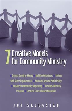 7 CREATIVE MODELS FOR COMMUNITY MINISTRY