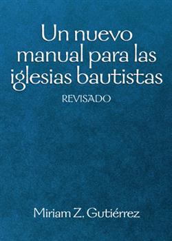 Un Nuevo Manual Para Iglesia Bautista