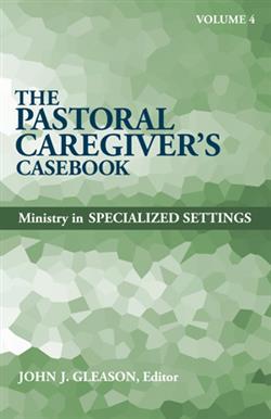 PASTORAL CAREGIVER'S CASEBOOK, VOL 4