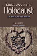 BAPTISTS, JEWS, AND THE HOLOCAUST