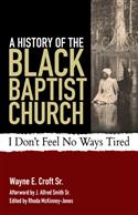 A HISTORY OF THE BLACK BAPTIST CHURCH