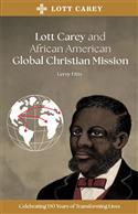 LOTT CAREY AND AFRICAN AMERICAN GLOBAL CHRISTIAN MISSION